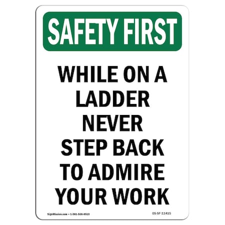 OSHA SAFETY FIRST Sign, While On A Ladder Never Step Back, 5in X 3.5in Decal